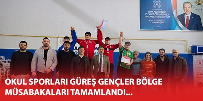 Okul Sporları Güreş Gençler Bölge Müsabakaları Tamamlandı